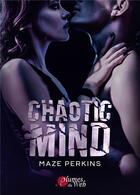 Couverture du livre « Chaotic mind » de Perkins Maze aux éditions Plumes Du Web