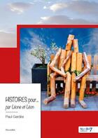 Couverture du livre « Histoires pour... par Léone et Léon » de Paul Gardes aux éditions Nombre 7
