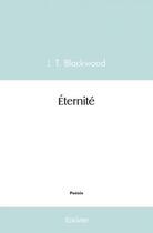 Couverture du livre « Eternite » de Blackwood J.T. aux éditions Edilivre