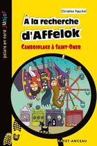 Couverture du livre « A la recherche d'Affelok : Cambriolage à Saint-Omer » de Christine Vauchel aux éditions Aubane