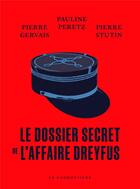 Couverture du livre « Le dossier secret de l'affaire Dreyfus » de Pauline Peretz et Pierre Gervais et Pierre Stutin aux éditions Le Condottiere