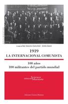 Couverture du livre « 1919 la Internacional comunista ; 100 anos, 100 militantes del partido mundial » de Gian Giacomo Cavicchioli et Emilio Gianni aux éditions Science Marxiste