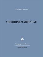Couverture du livre « Victorine Martineau » de Veronique Boulais aux éditions Compagnons Editions