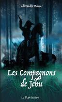 Couverture du livre « Les compagnons de Jéhu » de Alexandre Dumas aux éditions La Raviniere