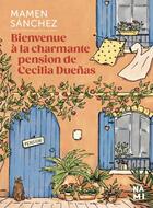 Couverture du livre « Bienvenue à la charmante pension de Cecilia Duenas » de Sanchez Mamen aux éditions Nami