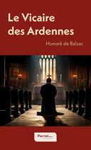 Couverture du livre « Le Vicaire des Ardennes » de Honoré De Balzac aux éditions Perret