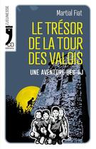 Couverture du livre « Le trésor de la tour des Valois : Une aventure des 4J » de Martial Fiat aux éditions N'co éditions