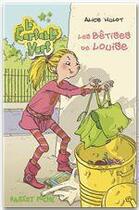 Couverture du livre « Le cartable vert t.2 ; les bétises de Louise » de Alice Hulot aux éditions Rageot