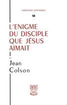 Couverture du livre « L'enigme du disciple que jesus aimait » de Jean Colson aux éditions Beauchesne Editeur