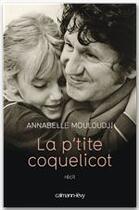 Couverture du livre « La p'tite coquelicot » de Annabelle Mouloudji aux éditions Calmann-levy