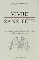 Couverture du livre « Vivre sans tête » de Douglas Harding aux éditions Courrier Du Livre