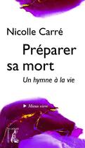 Couverture du livre « Préparer sa mort ; mieux vivre » de Nicolle Carre aux éditions Editions De L'atelier
