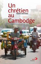 Couverture du livre « Un Chrétien au Cambodge » de Yann Defond aux éditions Mediaspaul