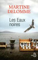 Couverture du livre « Les eaux noires » de Martine Delomme aux éditions Belfond