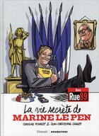 Couverture du livre « La vie secrète de Marine le Pen » de Caroline Fourest et Jean-Christophe Chauzy aux éditions Drugstore