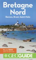 Couverture du livre « GEOguide ; Bretagne nord ; Rennes, Brest, Saint-Malo » de  aux éditions Gallimard-loisirs