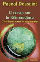 Couverture du livre « Un drap sur le kilimandjaro » de Pascal Dessaint aux éditions Éditions Rivages