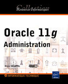 Couverture du livre « Oracle 11g ; administration » de Olivier Heurtel aux éditions Eni