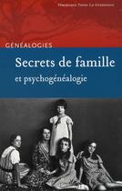 Couverture du livre « Secrets de famille et psychogénéalogie » de Veronique Tison Le-Guernigou aux éditions Autrement