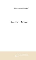 Couverture du livre « Facteur secret » de Tauniers Christian aux éditions Le Manuscrit