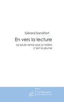 Couverture du livre « En vers la lecture ; la seule arme que je tolère c'est la plume » de Gerard Sandifort aux éditions Le Manuscrit