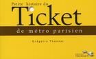 Couverture du livre « La petite histoire du ticket de métro » de Gregoire Thonnat aux éditions Telemaque