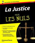 Couverture du livre « La justice pour les nuls » de Emmanuel Pierrat aux éditions First