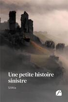 Couverture du livre « Une petite histoire sinistre » de Silwie aux éditions Editions Du Panthéon