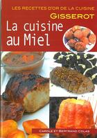Couverture du livre « Cuisine au miel (la) - recettes d'or » de Colas Carole Et Bert aux éditions Gisserot