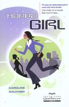 Couverture du livre « Happy girl ; trucs et astuces pour une vie heureuse , l'amitié, le travail et les hommes » de Caroline Gauthier aux éditions Quebecor