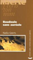 Couverture du livre « Baudouin sans auréole » de Nadia Geerts aux éditions Centre D'action Laique