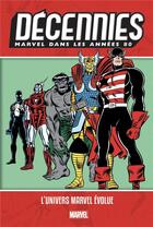 Couverture du livre « Décennies ; Marvel dans les années 80 ; l'univers Marvel évolue » de Claremont et Simonson aux éditions Panini