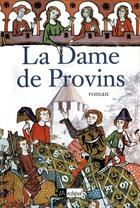 Couverture du livre « La dame de provins » de Pierre Lepere aux éditions Archipel