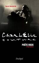 Couverture du livre « Charlélie Couture, poète rock » de David Desverite aux éditions Archipel