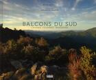 Couverture du livre « Balcons du sud ; Causses, Cévennes, Margeride » de Roger Beteille et Annabelle Chabert aux éditions Rouergue