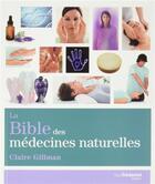 Couverture du livre « La bible des médecines naturelles » de Claire Gillman aux éditions Guy Trédaniel