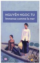 Couverture du livre « Immense comme la mer » de Ngoc Tu Nguyen aux éditions Editions De L'aube