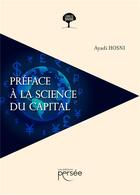 Couverture du livre « Préface à la science du Capital » de Ayadi Hosni aux éditions Persee
