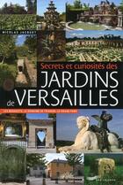 Couverture du livre « Secrets et curiosités des jardins de Versailles » de Nicolas Jacquet aux éditions Parigramme