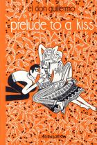 Couverture du livre « Prelude to a Kiss » de El Don Guillermo aux éditions L'association