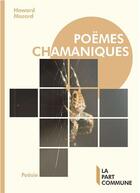 Couverture du livre « Poèmes chamaniques » de Howard Mccord aux éditions La Part Commune