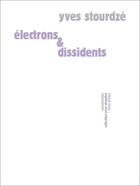 Couverture du livre « Électrons et dissidents » de Yves Stourdze aux éditions Sens Et Tonka