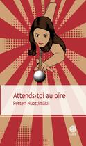 Couverture du livre « Attends-toi au pire » de Petteri Nuottimaki aux éditions Gaia