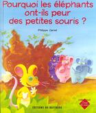 Couverture du livre « Pourquoi les éléphants ont-ils peurs des souris ? » de Philippe Genet aux éditions Bastberg