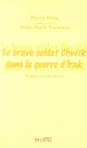 Couverture du livre « Le brave soldat chvéïk dans la guerre d'irak » de Pierre Grou et Anne-Marie Favereau aux éditions Syllepse