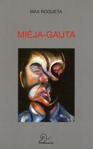 Couverture du livre « Mièja-Gauta ; o lo gentilòme de veire » de Max Roqueta aux éditions Trabucaire