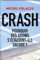 Couverture du livre « Crash ; pourquoi des avions s'écrasent-ils encore ? » de Michel Polacco aux éditions Epa