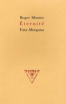 Couverture du livre « Éternité » de Roger Munier aux éditions Fata Morgana