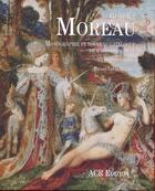 Couverture du livre « Gustave Moreau ; monographie et nouveau catalogue de l'oeuvre achevée » de Pierre-Louis Mathieu aux éditions Acr