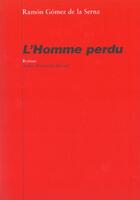 Couverture du livre « L'homme perdu » de Ramon Gomez De La Serna aux éditions Actes Sud